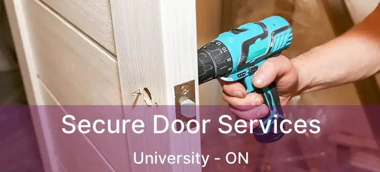  Secure Door Services University - ON