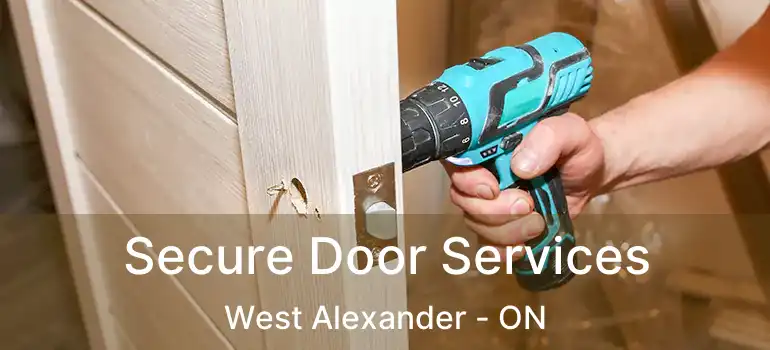  Secure Door Services West Alexander - ON