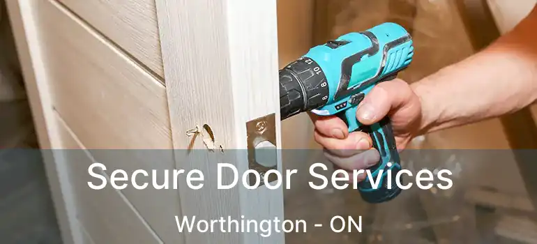  Secure Door Services Worthington - ON