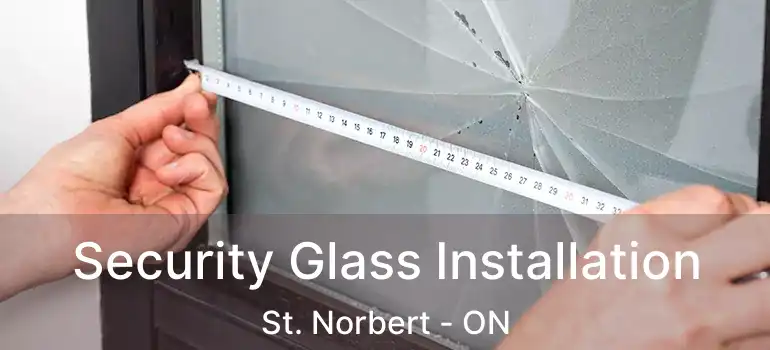  Security Glass Installation St. Norbert - ON