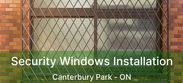  Security Windows Installation Canterbury Park - ON