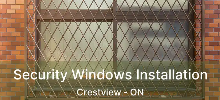  Security Windows Installation Crestview - ON