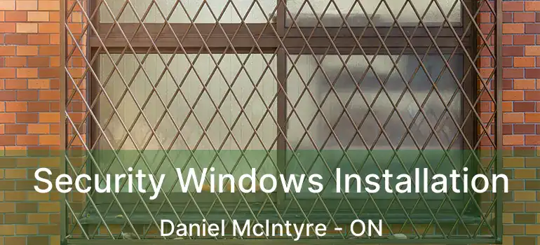  Security Windows Installation Daniel McIntyre - ON