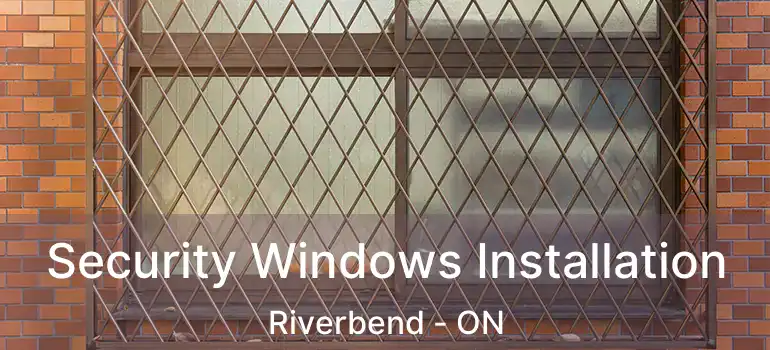  Security Windows Installation Riverbend - ON