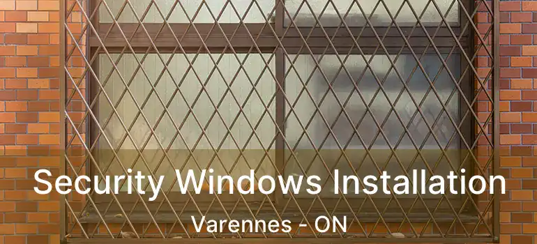  Security Windows Installation Varennes - ON