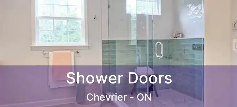  Shower Doors Chevrier - ON