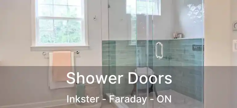  Shower Doors Inkster - Faraday - ON