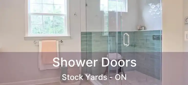  Shower Doors Stock Yards - ON
