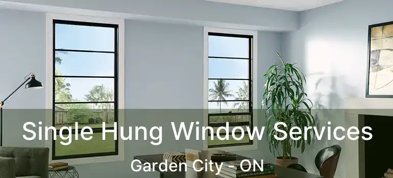  Single Hung Window Services Garden City - ON