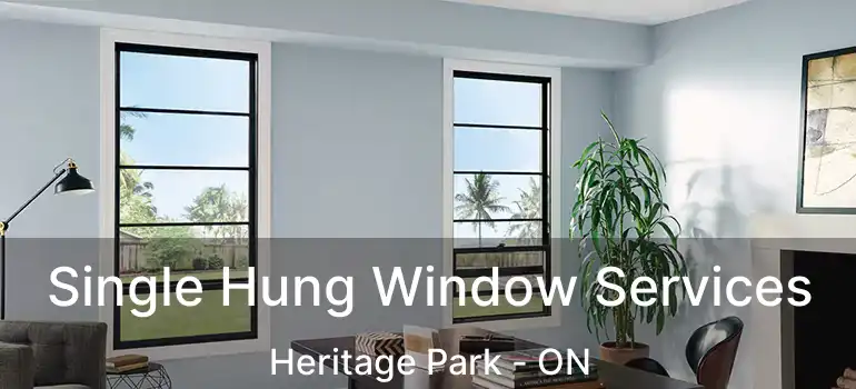  Single Hung Window Services Heritage Park - ON