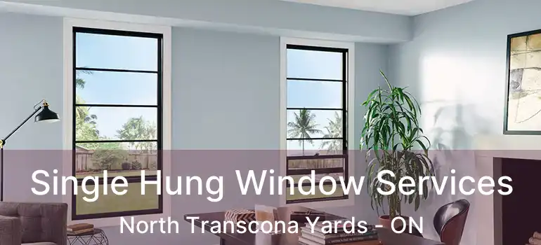  Single Hung Window Services North Transcona Yards - ON