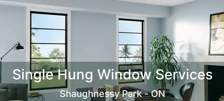  Single Hung Window Services Shaughnessy Park - ON