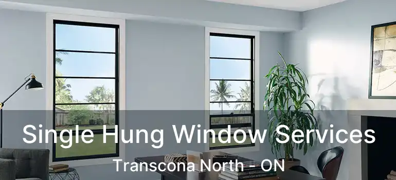  Single Hung Window Services Transcona North - ON