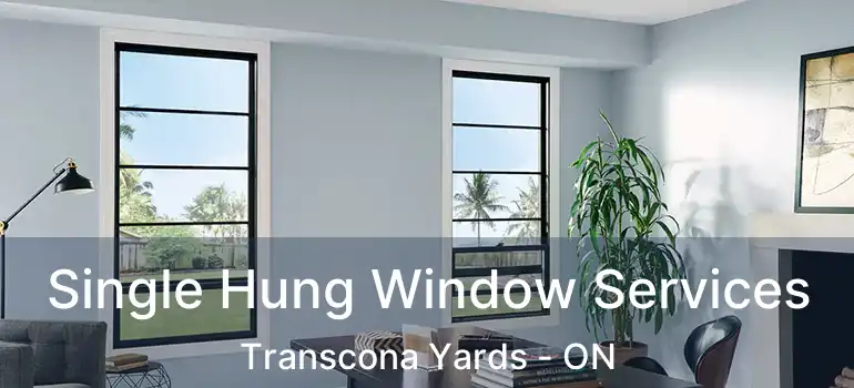  Single Hung Window Services Transcona Yards - ON