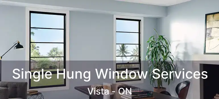  Single Hung Window Services Vista - ON