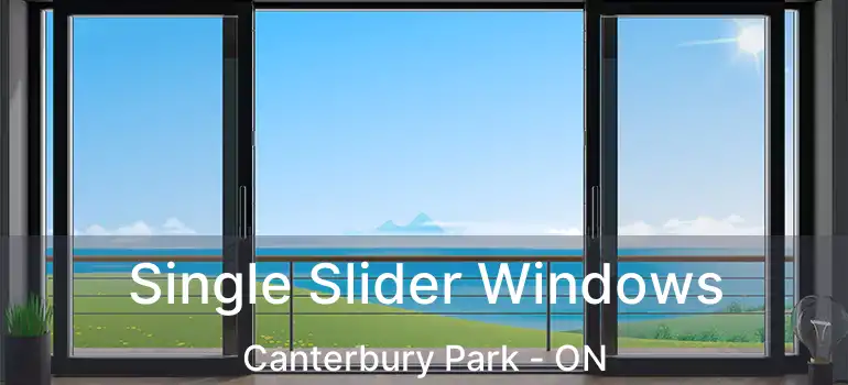  Single Slider Windows Canterbury Park - ON