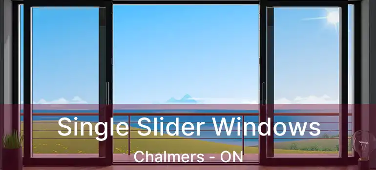  Single Slider Windows Chalmers - ON