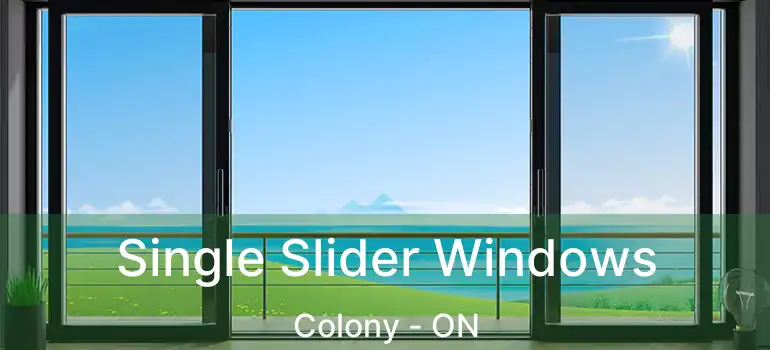  Single Slider Windows Colony - ON