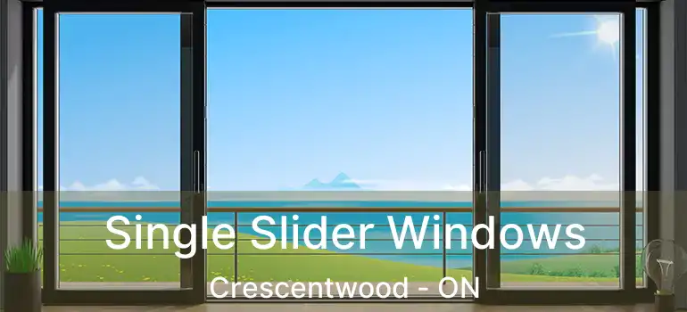  Single Slider Windows Crescentwood - ON