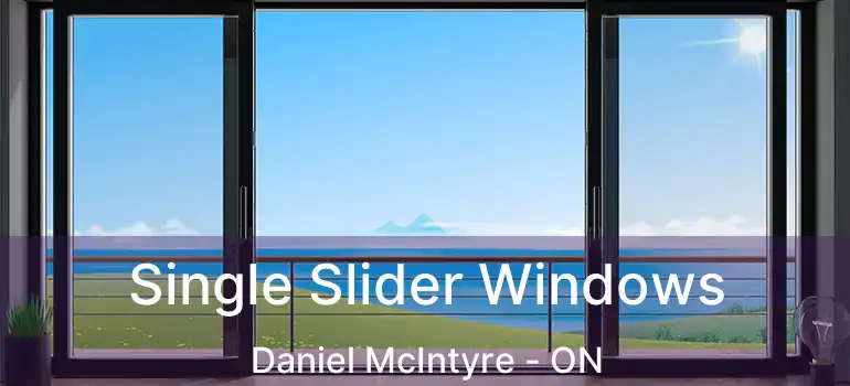  Single Slider Windows Daniel McIntyre - ON
