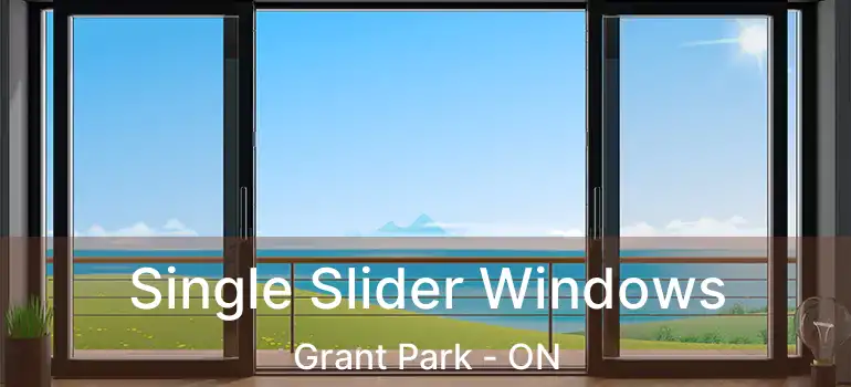  Single Slider Windows Grant Park - ON