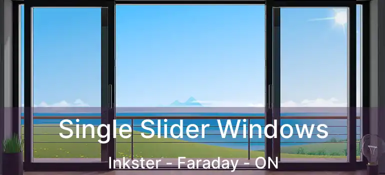  Single Slider Windows Inkster - Faraday - ON