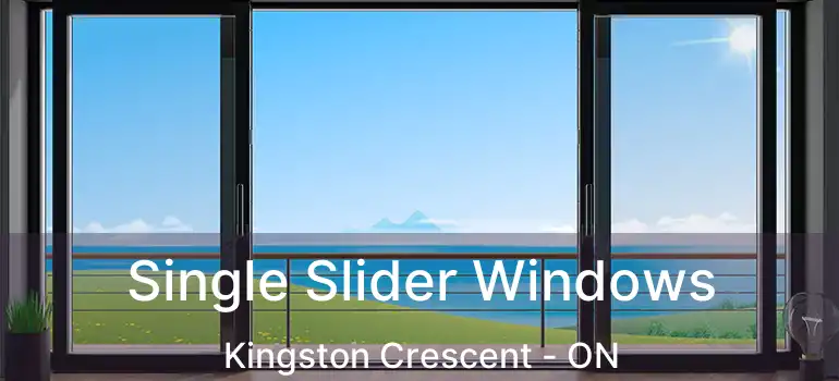  Single Slider Windows Kingston Crescent - ON