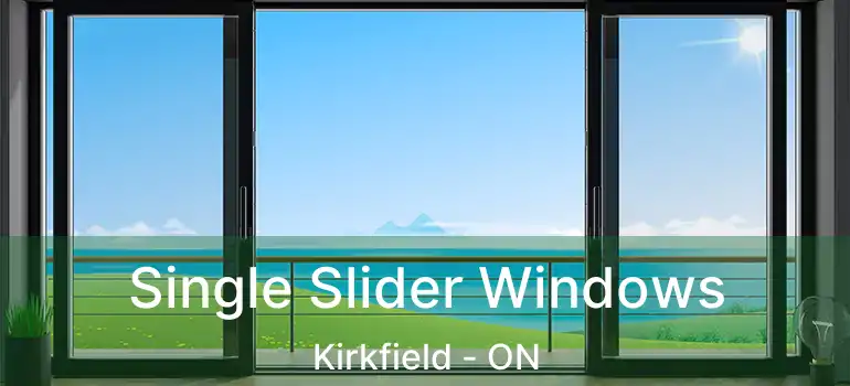  Single Slider Windows Kirkfield - ON