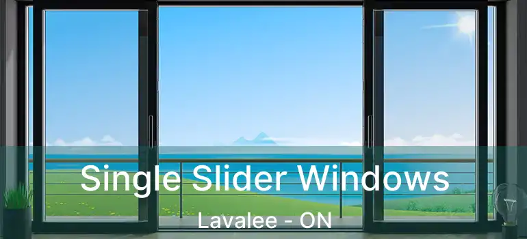  Single Slider Windows Lavalee - ON