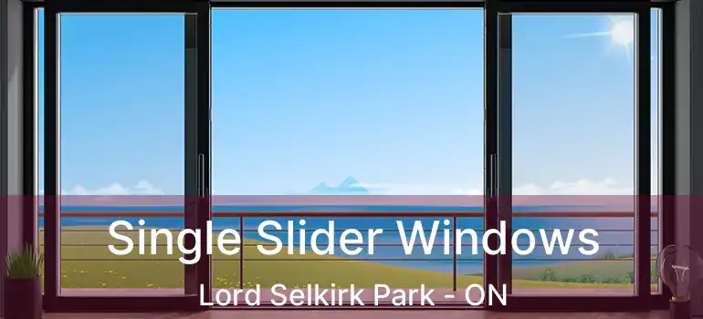  Single Slider Windows Lord Selkirk Park - ON