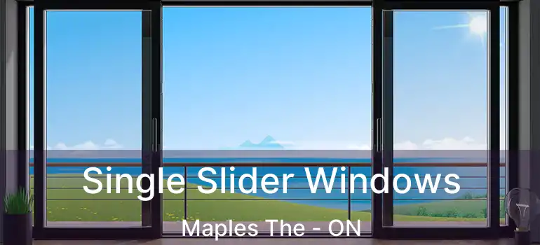  Single Slider Windows Maples The - ON