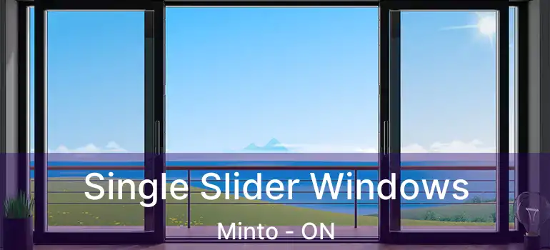  Single Slider Windows Minto - ON