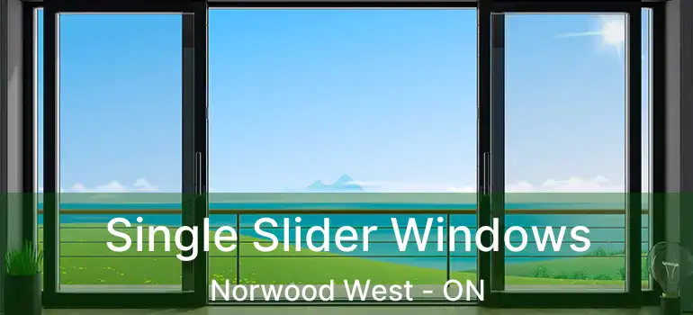  Single Slider Windows Norwood West - ON