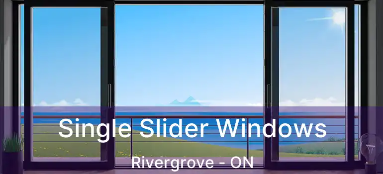  Single Slider Windows Rivergrove - ON