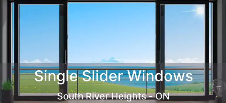  Single Slider Windows South River Heights - ON