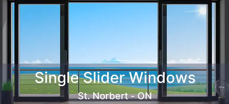  Single Slider Windows St. Norbert - ON