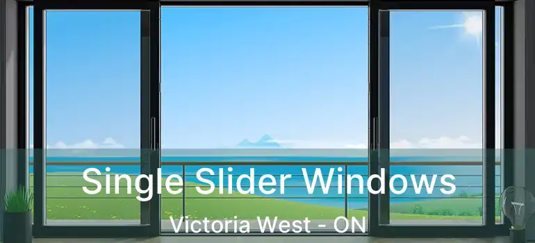  Single Slider Windows Victoria West - ON