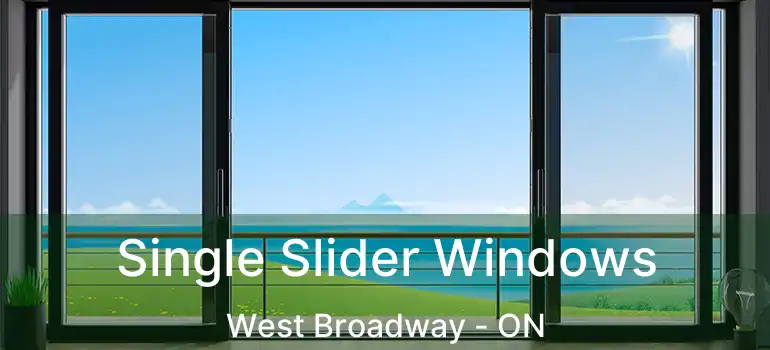  Single Slider Windows West Broadway - ON