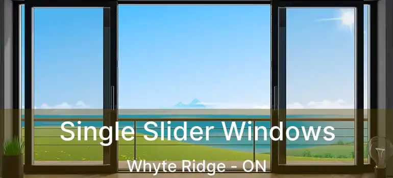  Single Slider Windows Whyte Ridge - ON