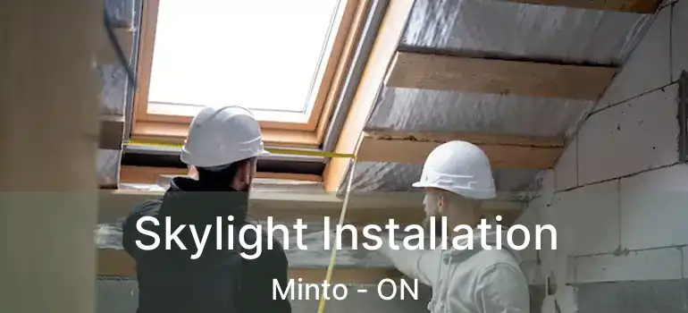  Skylight Installation Minto - ON