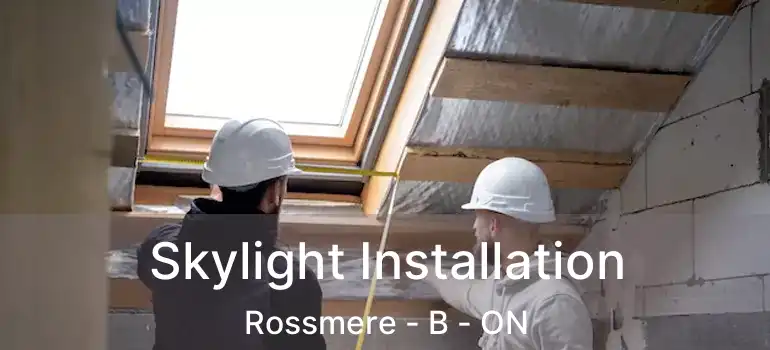  Skylight Installation Rossmere - B - ON