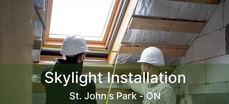 Skylight Installation St. John s Park - ON