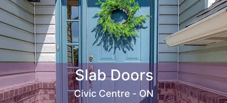  Slab Doors Civic Centre - ON