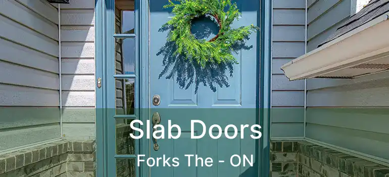  Slab Doors Forks The - ON
