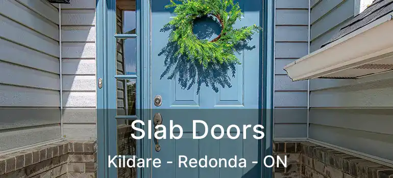  Slab Doors Kildare - Redonda - ON