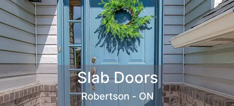  Slab Doors Robertson - ON