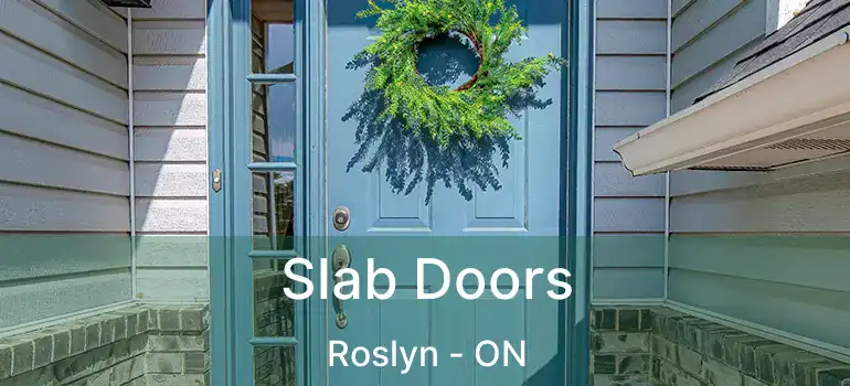  Slab Doors Roslyn - ON
