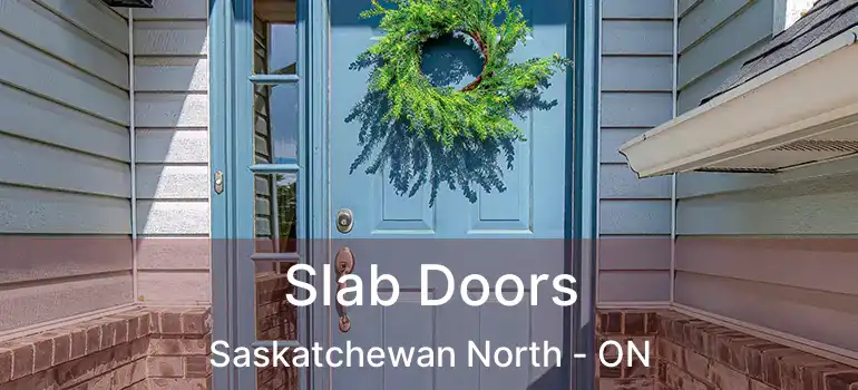  Slab Doors Saskatchewan North - ON