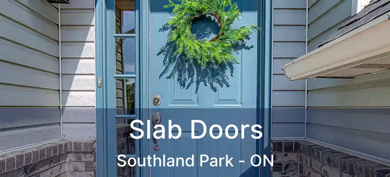  Slab Doors Southland Park - ON