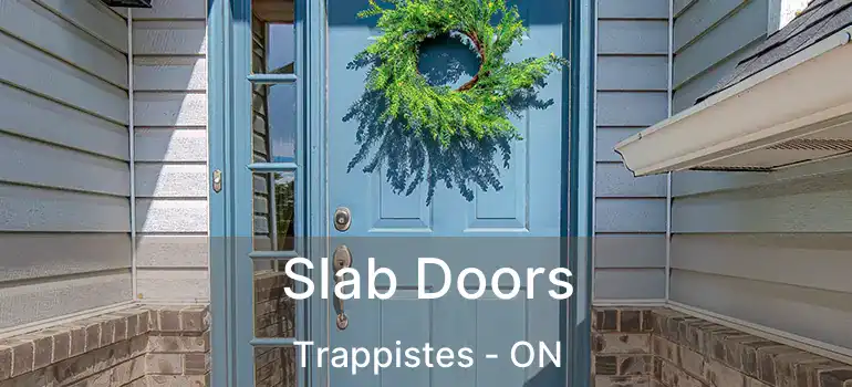  Slab Doors Trappistes - ON